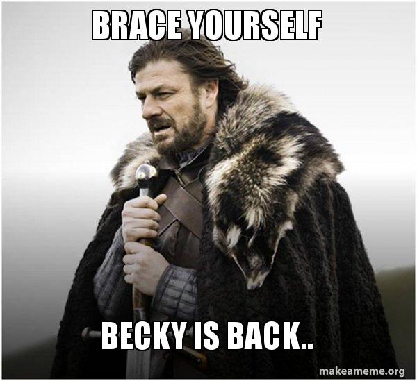 brace-yourself-becky-i5f7c1.jpeg