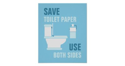 save_toilet_paper_use_both_sides_poster-r220a6c1bc42b454e8b9e65d0fb9c197e_cio_8byvr_630.jpg