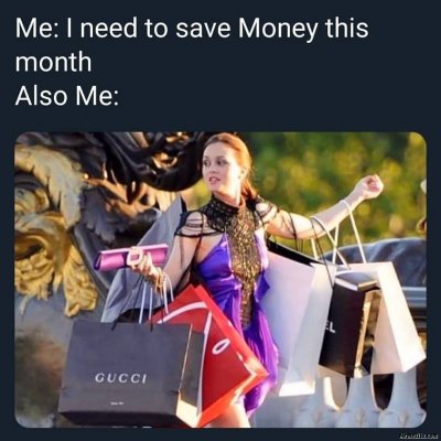 Me-I-need-to-save-money-this-month-Also-me-meme-2642.jpg