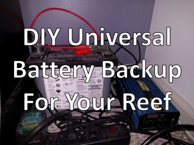 DIY Universal Battery Backup For Your Reef