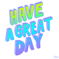 Have A Nice Day Positivity GIF by megan motown